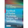 Handbook of Positive Psychology, Religion, and Spirituality