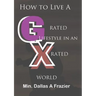 How to Live A G-Rated Lifestyle