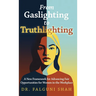 From Gaslighting to Truthlighting: A New Framework for Advancing Fair Opportunities for Women in the Workplace