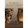 The Zen of Jesus Christ: Discerning the Kingdom of The Tao with The Dragon Eye of Zen