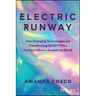 Electric Runway: How Emerging Technologies Are Transforming the $3 Trillion Fashion Industry Around the World