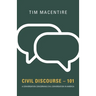 Civil Discourse - 101: A Conversation Concerning Civil Conversation in America