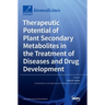 Therapeutic Potential of Plant Secondary Metabolites in the Treatment of Diseases and Drug Development