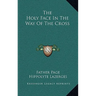 The Holy Face in the Way of the Cross