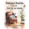 Bodacious Bowman and the Chair by the Window