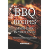 BBQ Recipes Made Easy in Your Oven: The Most Convenient BBQ Cookbook