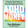 ADHD Money: A Finance Book Made for Your Neurodivergent Brain