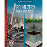 Ground Zero: Then and Now