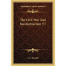 The Civil War And Reconstruction V1