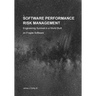 Software Performance Risk Management: Engineering Survival in a World Built on Fragile Software