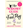 The Widows' Guide to Foul Play: A Completely Charming and Engrossing Cozy Mystery