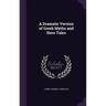 A Dramatic Version of Greek Myths and Hero Tales