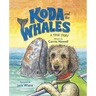 Koda and the Whales: A True Story