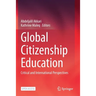 Global Citizenship Education: Critical and International Perspectives