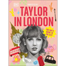 Taylor in London: The Fan's Guide to the City