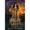 Forged Gold: A Retelling of Rumpelstiltskin