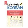 Let's Study Korean: Complete Practice Work Book for Grammar, Spelling, Vocabulary and Reading Comprehension With Over 600 Questions