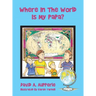 Where In The World Is My Papa?