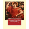 Allan and the Holy Flower (1915). By: H. Rider Haggard: Allan and the Holy Flower is a 1915 novel by H. Rider Haggard featuring Allan Quatermain.