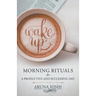 Wake Up - Morning Rituals