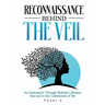 Reconnaissance Behind The Veil