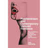 Postfeminism and Contemporary Vampire Romance: Representations of Gender and Sexuality in Film and Television