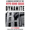 Dynamite: A Concise History of the NYPD Bomb Squad