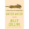 Water, Water: Poems