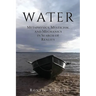 Water: Metaphysics, Mysticism, and Mechanics in Search of Reality