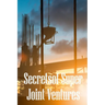 Secrets of Super Joint Ventures: Proven Strategies for Getting Top Joint Venture Partners to Promote Your Company!