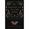 Waking Up to the Dark: The Black Madonna's Gospel for an Age of Extinction and Collapse