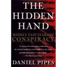 The Hidden Hand: Middle East Fears of Conspiracy