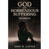 God and Horrendous Suffering, 2nd Ed.