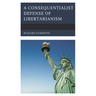 A Consequentialist Defense of Libertarianism