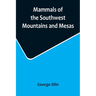 Mammals of the Southwest Mountains and Mesas