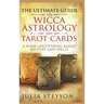 The Ultimate Guide on Wicca, Witchcraft, Astrology, and Tarot Cards - Hardcover Version: A Book Uncovering Magic, Mystery and Spells: A Bible on Witch