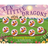Ten Little Dragons: A Magical Counting Storybook