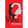Who Knows?