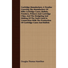 Cartridge Manufacture; A Treatise Covering The Manufacture Of Rifle Cartridge Cases, Bullets, Powders, Primers And Cartridge Clips, And The Designing
