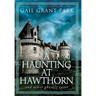 A Haunting at Hawthorn: and other ghostly tales