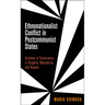 Ethnonationalist Conflict in Postcommunist States: Varieties of Governance in Bulgaria, Macedonia, and Kosovo