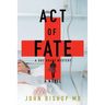 Act of Fate: A Medical Thriller