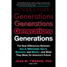 Generations: The Real Differences Between Gen Z, Millennials, Gen X, Boomers, and Silents - And What They Mean for America's Future