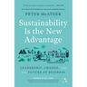 Sustainability Is the New Advantage: Leadership, Change, and the Future of Business