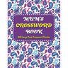 Mums Crosswords Book: Amazing Large Print Crossword Puzzles Book For Senior Women And Mums Puzzle Lovers Supplying 100 Puzzles With Solution