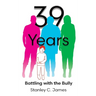 39 Years: Battling with the Bully