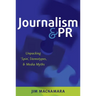 Journalism and PR: Unpacking 'Spin', Stereotypes, and Media Myths