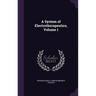 A System of Electrotherapeutics, Volume 1