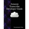 Amazon Transcribe Developer Guide