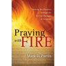 Praying with Fire